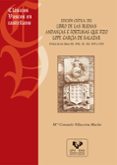 EDICION CRITICA DEL LIBRO DE LAS BUENAS ANDANAS E FORTUNAS QUE F IZO LOPE GARIA DE SALAZAR (TITULOS DE LOS LIBROS XIII, XVIII, XX, XXI, XXIV Y XXV) di VILLACORTA MACHO, M CONSUELO 