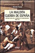 LA MALDITA GUERRA DE ESPAA: HISTORIA SOCIAL DE LA GUERRA DE LA I NDEPENDENCIA, 1808-1814 de FRASER, RONALD 