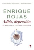 ADIOS, DEPRESION: EN BUSCA DE LA FELICIDAD RAZONABLE de ROJAS, ENRIQUE 
