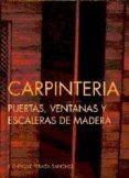 CARPINTERIA: PUERTAS, VENTANAS Y ESCALERAS DE MADERA di PERAZA SANCHEZ, J. ENRIQUE 