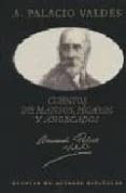 CUENTOS DE MANSOS, PICAROS Y AHORCADOS di PALACIO VALDES, ARMANDO 