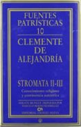 STROMATA 2-3: CONOCIMIENTO RELIGIOSO Y CONTINENCIA AUTENTICA di CLEMENTE DE ALEJANDRIA 