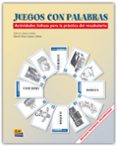 JUEGOS CON PALABRAS: ACTIVIDADES LUDICAS PARA LA PRACTICA DEL VOC ABULARIO de LOPEZ LLEBOT, GLORIA  LOPEZ LLEBOT, MARIA ROSA 