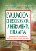 EVALUACIN: DE PROCESO SOCIAL A HERRAMIENTA EDUCATIVA di VV.AA