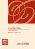 LA COMEDIA ESPAOLA EN LA IMPRENTA CATALANA di VV.AA. 