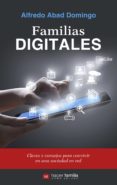 FAMILIAS DIGITALES di ABAD DOMINGO, ALFREDO 