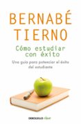 COMO ESTUDIAR CON EXITO de TIERNO, BERNABE 