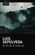 EL FIN DE LA HISTORIA de SEPULVEDA, LUIS 