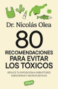80 Recomendaciones Para Eliminar Los Tóxicos Nicolas Olea Serrano