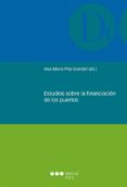 ESTUDIOS SOBRE LA FINANCIACION DE LOS PUERTOS di PITA GRANDAL, ANA MARIA 