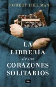 LA LIBRERA DE LOS CORAZONES SOLITARIOS di HILLMAN, ROBERT 