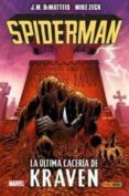EL ASOMBROSO SPIDERMAN. LA ULTIMA CACERIA DE KRAVEN de DEMATTEIS, J.M.  ZECK, MIKE 