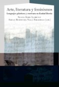 ARTE, LITERATURA Y FEMINISMOS. LENGUAJES PLSTICOS Y ESCRITURA EN EUSKAL HERRIA di VV.AA. 