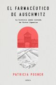 EL FARMACEUTICO DE AUSCHWITZ: LA HISTORIA JAMAS CONTADA DE VICTOR CAPESIUS di POSNER, PATRICIA 