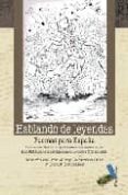 HABLANDO DE LEYENDAS: POEMAS PARA ESPAA. POEMAS ESCRITOS POR BRI GADISTAS INTERNACIONALES DE LAS ISLAS BRITANICAS QUE PARTICIPARONEN LA GUERRA CIVIL ESPAOLA di VV.AA. 