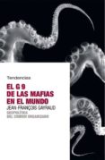 EL G9 DE LAS MAFIAS DEL MUNDO: GEOPOLITICA DEL CRIMEN ORGANIZADO di GAYRAUD, JEAN-FRANOIS 