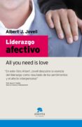 LIDERAZGO AFECTIVO: ALL YOU NEED IS LOVE de JOVELL, ALBERT 