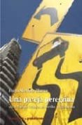 UNA PAREJA PEREGRINA O LOS NUEVOS TRABAJOS DE PERSILES Y SIGISMUN DA di MORENO BLANCO, IIGO 