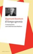 EL TIEMPO APREMIA: CONVERSACIONES CON CITLALI ROVIROSA-MADRAZO de BAUMAN, ZYGMUNT 