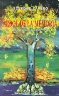 ARBOL DE LA MEMORIA di CAVERO, SOLEDAD 
