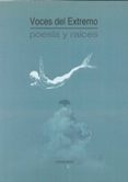 VOCES DEL EXTREMO POESIA Y RAICES di VV.AA. 