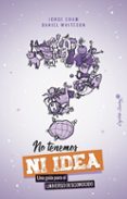 NO TENEMOS NI IDEA di CHAM, JORGE WHITESON, DANIEL 