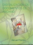 DIGITALIZACIN DE DOCUMENTOS DE ARCHIVO: MANUAL PRCTICO di VV.AA. 