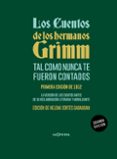 LOS CUENTOS DE LOS HERMANOS GRIMM TAL COMO NUNCA TE FUERON CONTAD OS di GRIMM, JACOB  GRIMM, WILHELM 