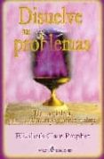 DISUELVE TUS PROBLEMAS de PROPHET, ELIZABETH CLARE 