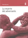 LA MUERTE DEL ADVERSARIO di KEILSON, HANS 