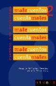 MATECUENTOS 2: CUENTOS CON PROBLEMAS de COLLANTES HERNAEZ, JOAQUIN  PEREZ SANZ, ANTONIO 