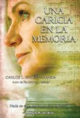 UNA CARICIA EN LA MEMORIA di GARCIA-ARANDA, CARLOS L. 