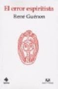 EL ERROR ESPIRITISTA de GUENON, RENE 