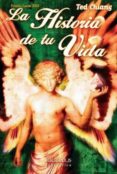 LA HISTORIA DE TU VIDA (PREMIO LOCUS 2003) de CHIANG, TED 