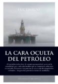 LA CARA OCULTA DEL PETROLEO de LAURENT, ERIC 