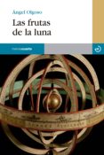 LAS FRUTAS DE LA LUNA de OLGOSO, ANGEL 