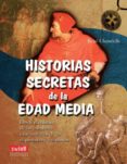 HISTORIAS SECRETAS DE LA EDAD MEDIA: DESDE EL ENIGMA DE LAS CATED RALES A LOS MISTERIOS DE LOS ALQUIMISTAS Y TEMPLARIOS di CHANDELLE, RENE 