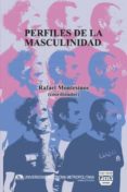 PERFILES DE LA MASCULINIDAD de MONTESINOS, RAFAEL 