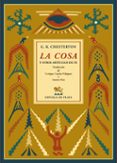 LA COSA Y OTROS ARTICULOS DE FE de CHESTERTON, G.K. 