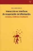INTERACCION EN INTERFACES DE RECUPERACION DE INFORMACION: CONCEPT OS, METAFORAS Y VISUALIZACION di MARCOS, MARI CARMEN 