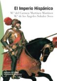 EL IMPERIO HISPANICO di MARTINEZ MARTINEZ, Mª DEL CARMEN  SOBALER SECO, Mª DE LOS ANGELES 