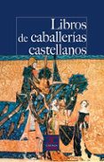 LIBROS DE CABALLERAS CASTELLANOS di VV.AA. 