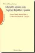 EDUCACION POPULAR EN LA SEGUNDA REPUBLICA ESPAOLA de MORENO MARTINEZ, PEDRO LUIS 