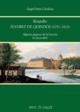 ALVAREZ DE QUINDOS (1751-1812): BIOGRAFIA di ORTIZ CORDOBA, ANGEL 