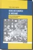 DERECHO EUROPEO DE INTERNET HACIA LA AUTONOMIA ACADEMICA Y LA GLO BALIDAD GEOGRAFICA de GARCIA MEXIA, PABLO 