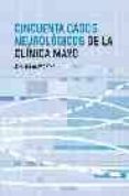 CINCUENTA CASOS NEUROLOGICOS DE LA CLINICA MAYO de NOSEWORTHY, JOHN H. 