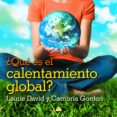  QUE ES EL CALENTAMIENTO GLOBAL? di DAVID, LAURIE  GORDON, CAMBRIA 