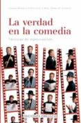 LA VERDAD EN LA COMEDIA: TECNICAS DE IMPROVISACION de HALPERN, CHARNA  CLOSE, DEL  JOHNSON, KIM HOWARD 