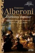 LECCIONES DE AMOR: DOSCIENTAS RESPUESTAS ACERCA DEL AMOR, SEXO Y LA PASION de ALBERONI, FRANCESCO 