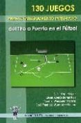 130 JUEGOS PARA EL ENTRENAMIENTO INTEGRADO di VV.AA. 